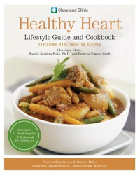 Cleveland Clinic Heart Center: Cleveland Clinic Healthy Heart Lifestyle Guide and Cookbook: Featuring more than 150 tempting recipes