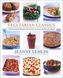 Jeanne Lemlin: Vegetarian Classics: 300 Essential Recipes for Every Course and Every Meal